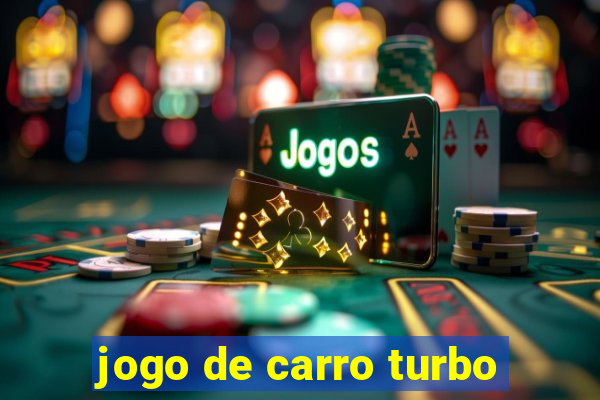 jogo de carro turbo